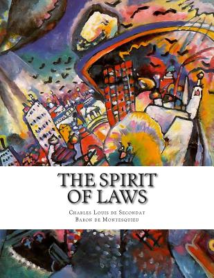 The Spirit of Laws By Charles Louis De S Baron De Montesquieu Cover Image