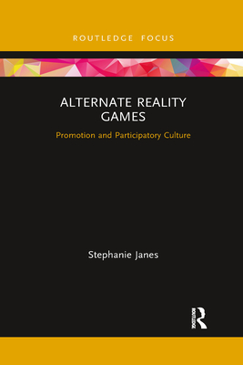 Alternate Reality Games: Promotion and Participatory Culture Cover Image