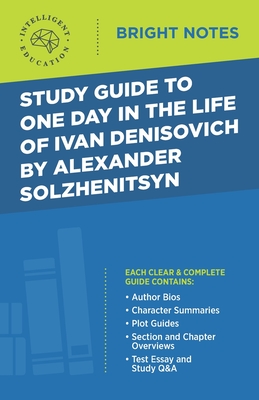 Study Guide to One Day in the Life of Ivan Denisovich by Alexander Solzhenitsyn By Intelligent Education (Created by) Cover Image