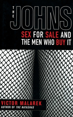 The Johns: Sex for Sale and the Men Who Buy It Cover Image