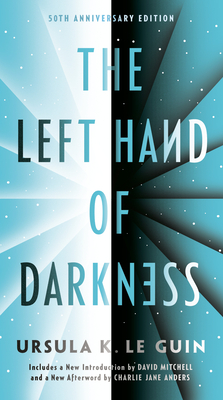 The Left Hand of Darkness: 50th Anniversary Edition By Ursula K. Le Guin, David Mitchell (Foreword by), Charlie Jane Anders (Afterword by) Cover Image