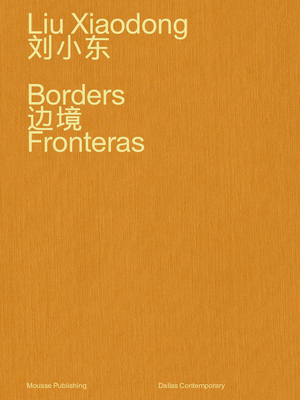 Liu Xiaodong: Borders By Liu Xiaodong (Artist), Peter Doroshenko (Text by (Art/Photo Books)) Cover Image