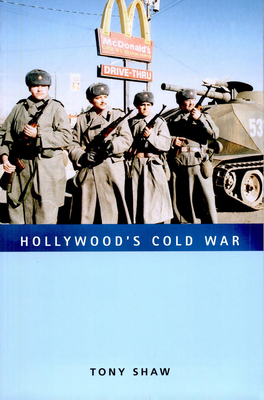 Hollywood's Cold War (Culture and Politics in the Cold War and Beyond)