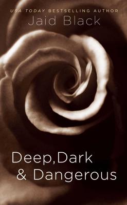 Deep, Dark & Dangerous By Jaid Black Cover Image