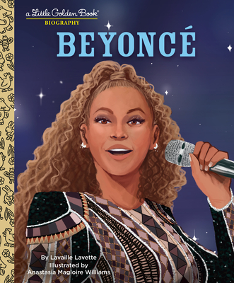 Beyonce: A Little Golden Book Biography (Presented by Ebony Jr.) By Lavaille Lavette, Anastasia Williams (Illustrator) Cover Image
