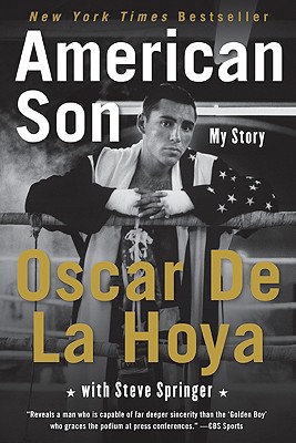 American Son: My Story By Oscar De La Hoya, Steve Springer Cover Image
