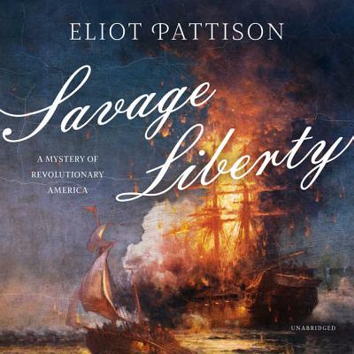Savage Liberty Lib/E: A Mystery of Revolutionary America Cover Image