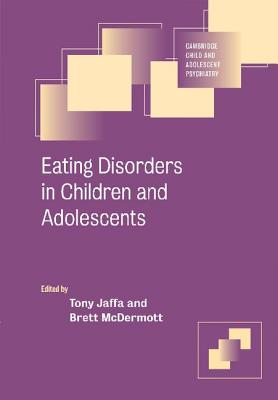 Eating Disorders in Children and Adolescents (Cambridge Child and Adolescent Psychiatry)