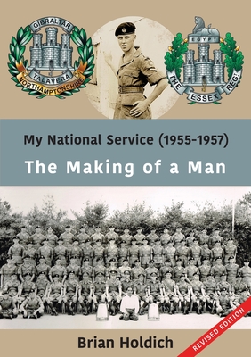 My National Service (1955-1957): The Making of a Man By Brian Holdich, Abbirose Adey (Cover Design by), Ladey Adey (Editor) Cover Image