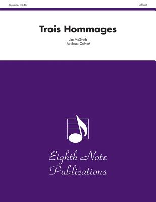 Trois Hommages: Score & Parts (Eighth Note Publications) Cover Image