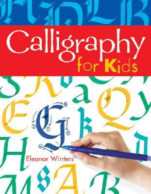 Calligraphy for Kids: Volume 1 By Eleanor Winters Cover Image
