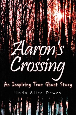Aaron's Crossing By Linda Alice Dewey Cover Image