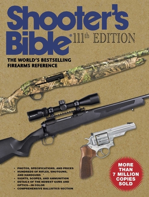 Shooter's Bible, 111th Edition: The World's Bestselling Firearms Reference: 2019–2020 By Jay Cassell (Editor) Cover Image