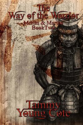 The Way of the Warrior By Ellie Mack (Editor), Tamara Sands (Illustrator), Tammy Young Cote Cover Image
