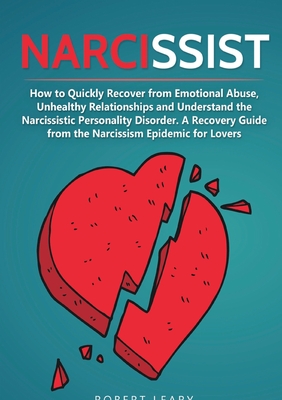 Narcissist: How to Quickly Recover from Emotional Abuse, Unhealthy Relationships and Understand the Narcissistic Personality Disor Cover Image