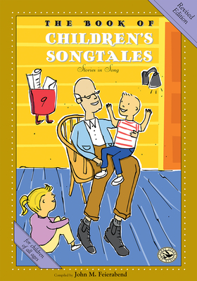 The Book of Children's Songtales: Revised Edition (First Steps in Music series) By John Feierabend Cover Image
