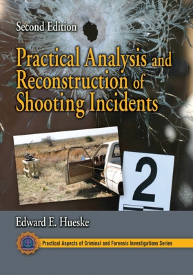 Practical Analysis and Reconstruction of Shooting Incidents (Practical Aspects of Criminal and Forensic Investigations) Cover Image