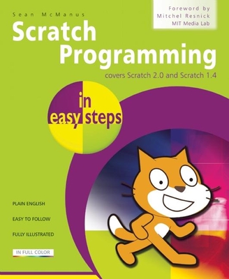 Scratch Programming in Easy Steps: Covers Scratch 2.0 and Scratch 1.4 Cover Image