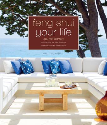 Feng Shui Your Life By Jayme Barrett, Jonn Coolidge (Photographer), Mary Steenburgen (Foreword by) Cover Image