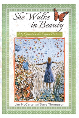 She Walks In Beauty: My Quest For The Bigger Picture By Jim McCarty, Dave Thompson Cover Image