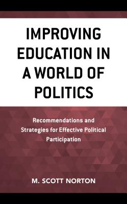 Improving Education in a World of Politics: Recommendations and Strategies for Effective Political Participation Cover Image