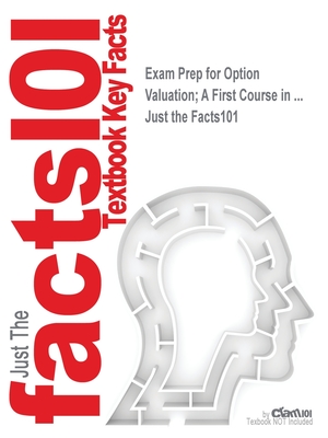 Exam Prep for Option Valuation; A First Course in ... (Just the Facts101) Cover Image