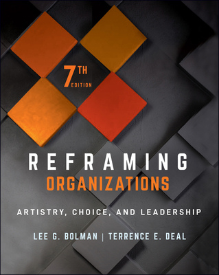 Reframing Organizations: Artistry, Choice, and Leadership Cover Image