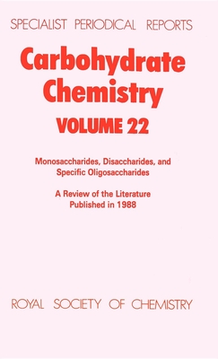 Carbohydrate Chemistry: Volume 22 (Specialist Periodical Reports #22) By R. J. Ferrier (Editor) Cover Image