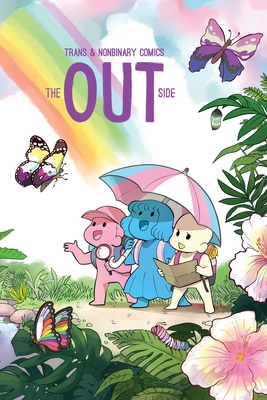 The Out Side: Trans & Nonbinary Comics By The Kao (Compiled by), Min Christensen (Compiled by), David Daneman (Compiled by) Cover Image