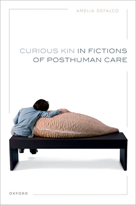 Curious Kin in Fictions of Posthuman Care Cover Image