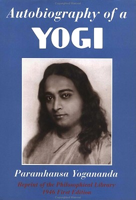 Autobiography of a Yogi: Reprint of the Philosophical Library 1946 First Edition By Paramhansa Yogananda Cover Image