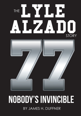 The Lyle Alzado Story Nobody's Invincible Cover Image