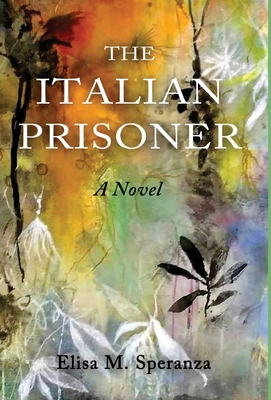 The Italian Prisoner By Elisa M. Speranza Cover Image
