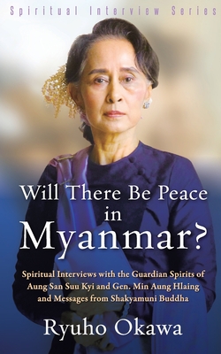 Will There Be Peace in Myanmar? By Ryuho Okawa Cover Image