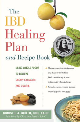 The Ibd Healing Plan and Recipe Book: Using Whole Foods to Relieve Crohn's Disease and Colitis Cover Image