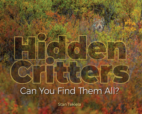 Hidden Critters: Can You Find Them All? (Wildlife Picture Books)