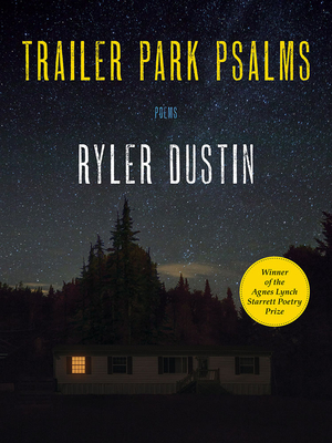 Trailer Park Psalms: Poems (Pitt Poetry Series) By Ryler Dustin Cover Image