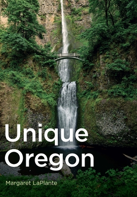 Unique Oregon By Margaret Laplante Cover Image