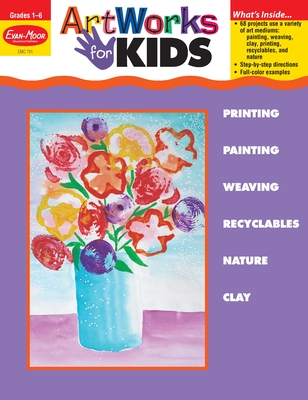 Artworks for Kids, Grade 1 - 6 Teacher Resource By Evan-Moor Corporation Cover Image