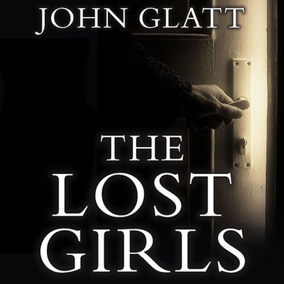 The Lost Girls: The True Story of the Cleveland Abductions and the Incredible Rescue of Michelle Knight, Amanda Berry, and Gina DeJesu Cover Image