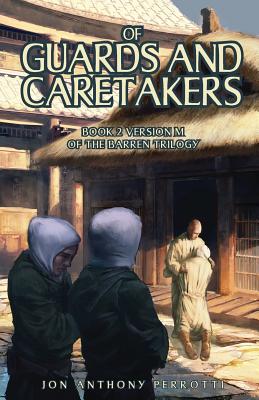 Of Guards and Caretakers: Book 2 Version M of the Barren Trilogy Cover Image