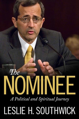 The Nominee: A Political and Spiritual Journey (Willie Morris Books in Memoir and Biography) Cover Image