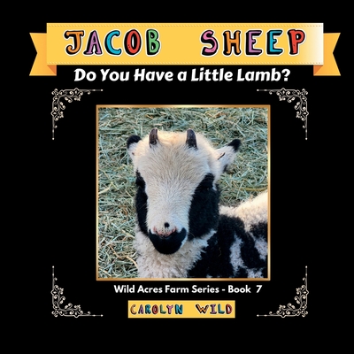 Jacob Sheep: Do You Have A Little Lamb? (Wild Acres Farm #7)