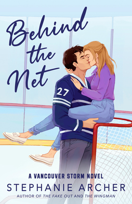 Behind the Net: A Vancouver Storm Novel (Vancouver Storm Series)