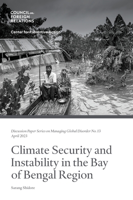 Climate Security and Instability in the Bay of Bengal Region By Sarang Shidore Cover Image