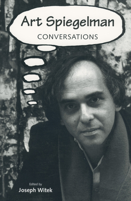 Art Spiegelman: Conversations (Conversations with Comic Artists) By Joseph Witek (Editor) Cover Image