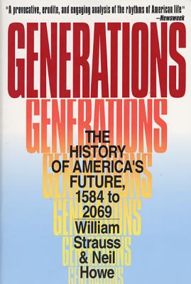 Generations: The History of America's Future, 1584 to 2069 By Neil Howe, William Strauss Cover Image