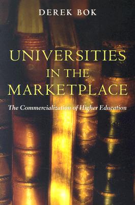 Universities in the Marketplace: The Commercialization of Higher Education (William G. Bowen #39)