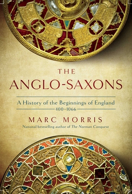 The Anglo-Saxons: A History of the Beginnings of England: 400 – 1066 Cover Image