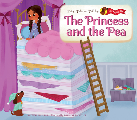 The Princess and the Pea (Fairy Tales as Told by Clementine)